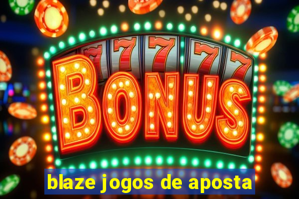 blaze jogos de aposta