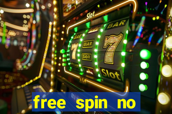 free spin no deposit casinos