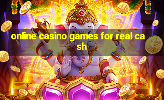 online casino games for real cash