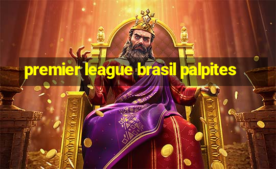 premier league brasil palpites