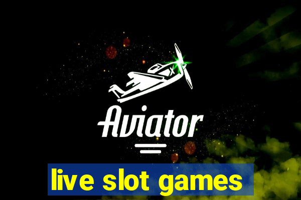 live slot games