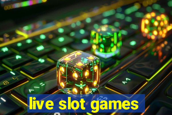 live slot games