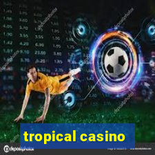 tropical casino