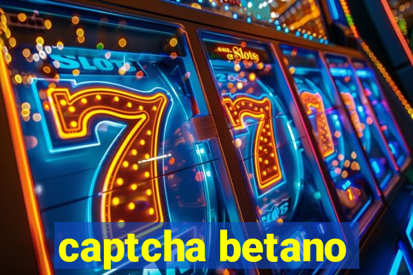 captcha betano