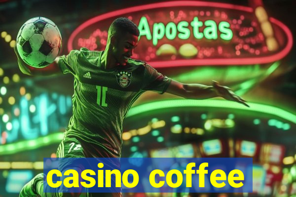 casino coffee