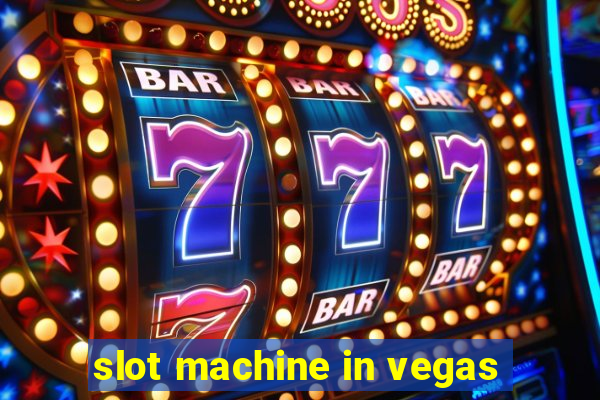 slot machine in vegas