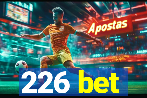 226 bet