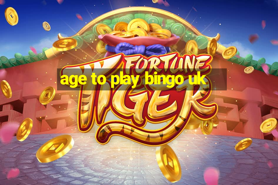 age to play bingo uk