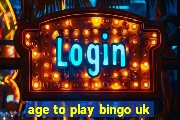 age to play bingo uk