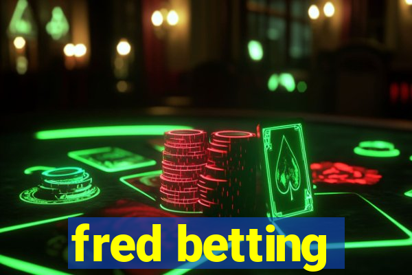 fred betting