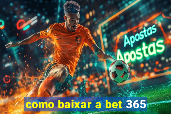 como baixar a bet 365