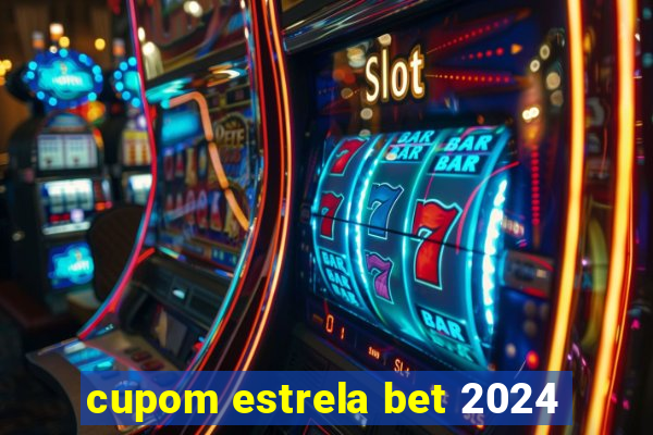 cupom estrela bet 2024