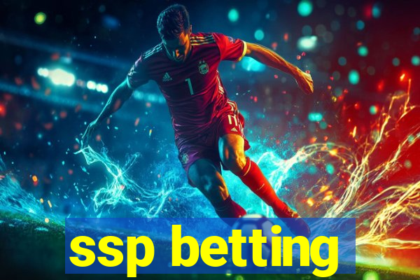 ssp betting