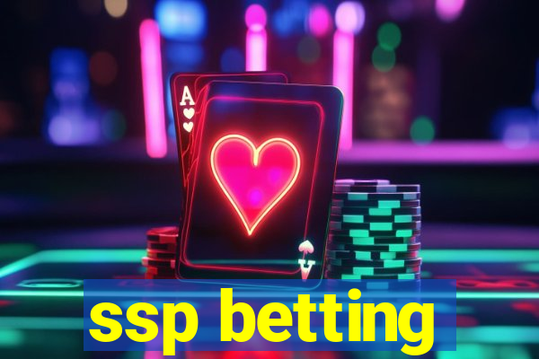 ssp betting