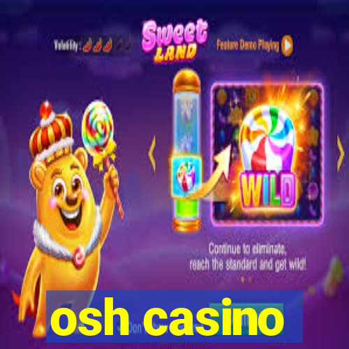 osh casino