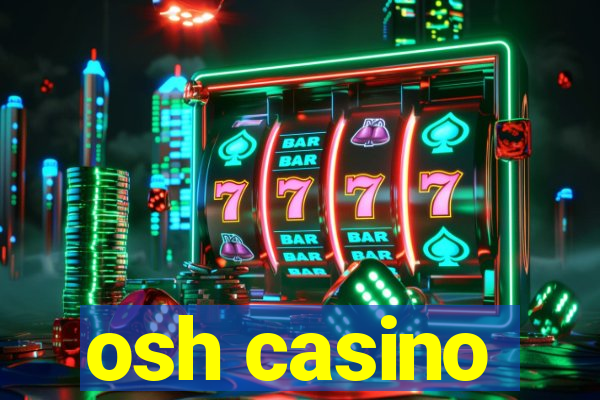 osh casino