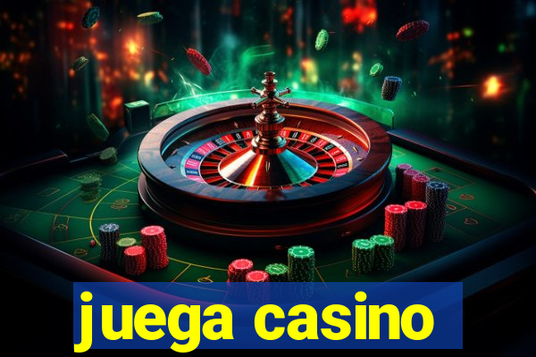 juega casino