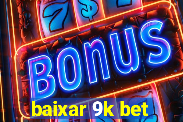 baixar 9k bet