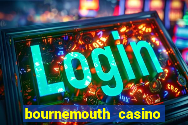 bournemouth casino opening hours