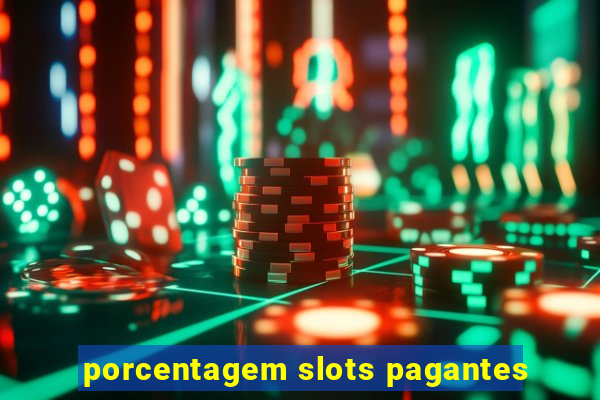 porcentagem slots pagantes