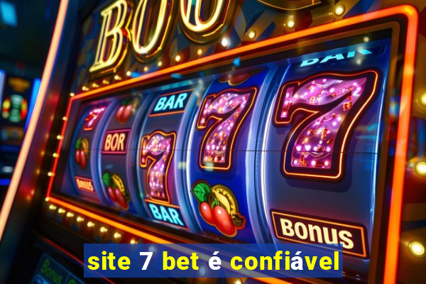 site 7 bet é confiável