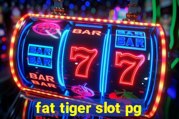 fat tiger slot pg