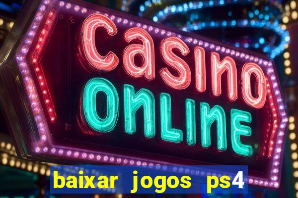 baixar jogos ps4 pkg pt-br