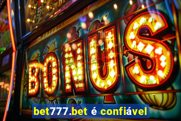 bet777.bet é confiável