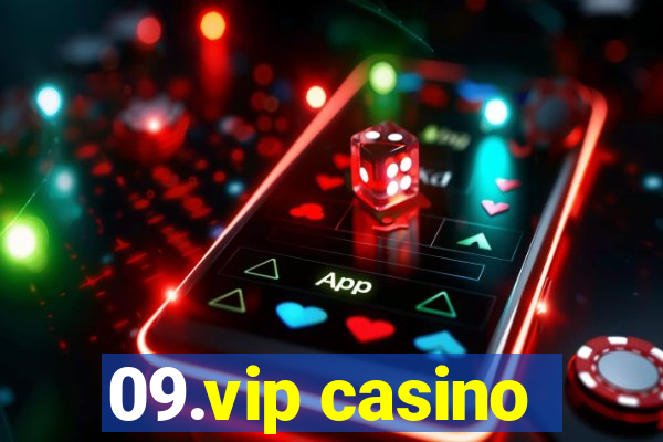 09.vip casino