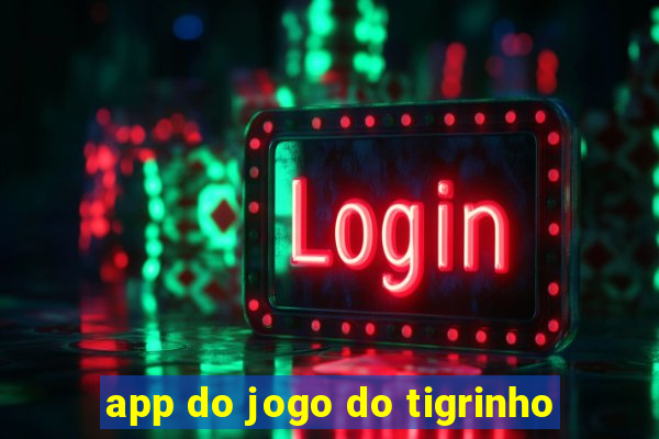 app do jogo do tigrinho