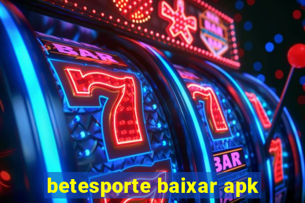 betesporte baixar apk