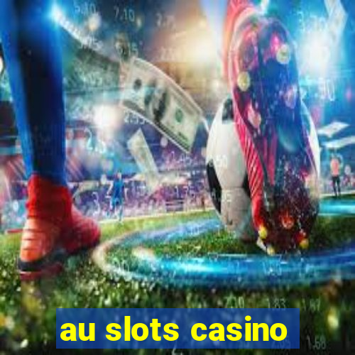 au slots casino