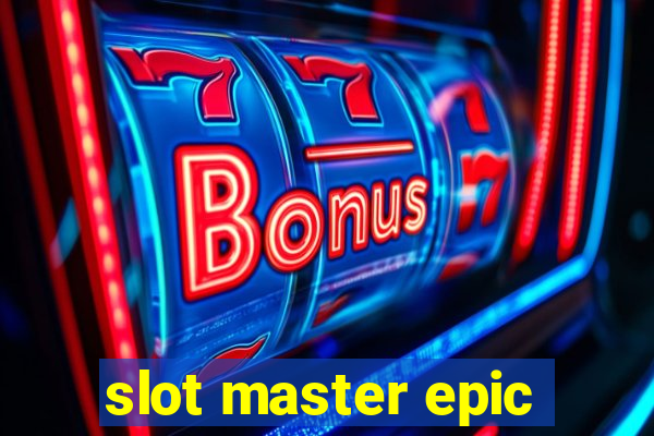 slot master epic