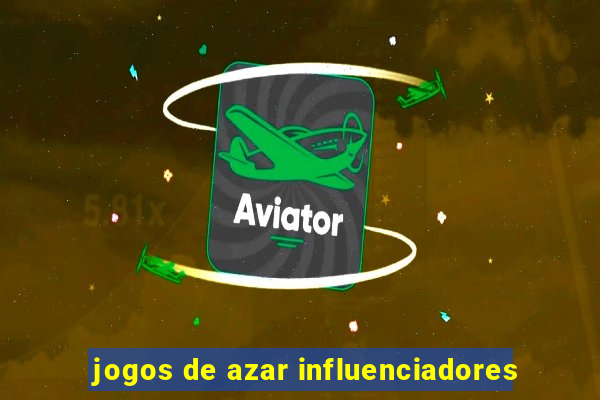 jogos de azar influenciadores