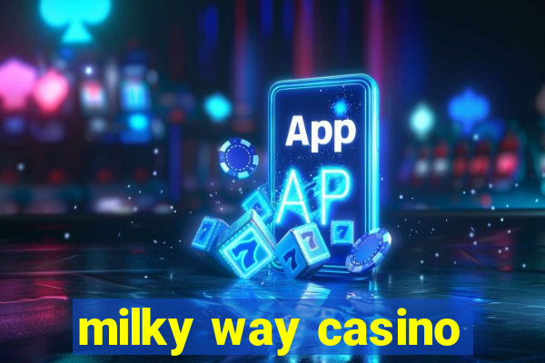 milky way casino