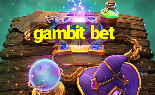 gambit bet