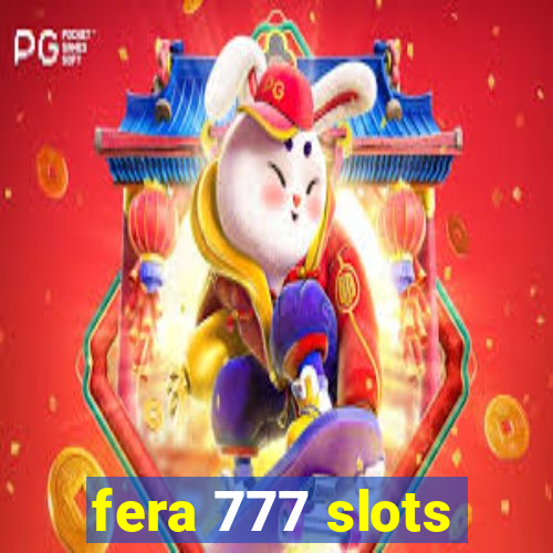 fera 777 slots