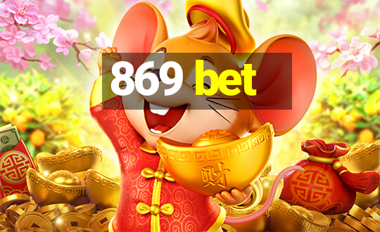 869 bet