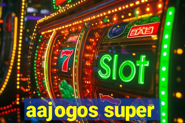 aajogos super