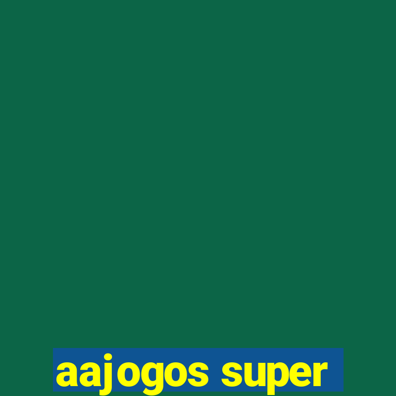 aajogos super