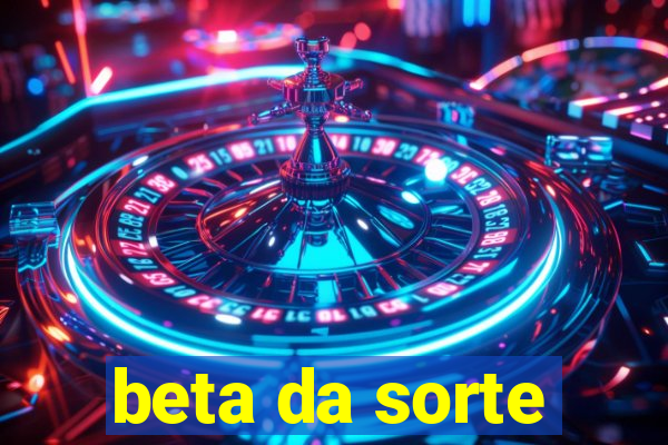 beta da sorte