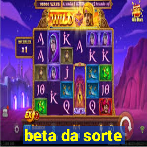 beta da sorte