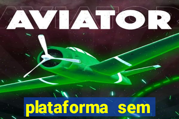 plataforma sem deposito minimo