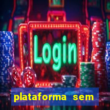 plataforma sem deposito minimo