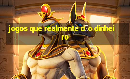 jogos que realmente d茫o dinheiro