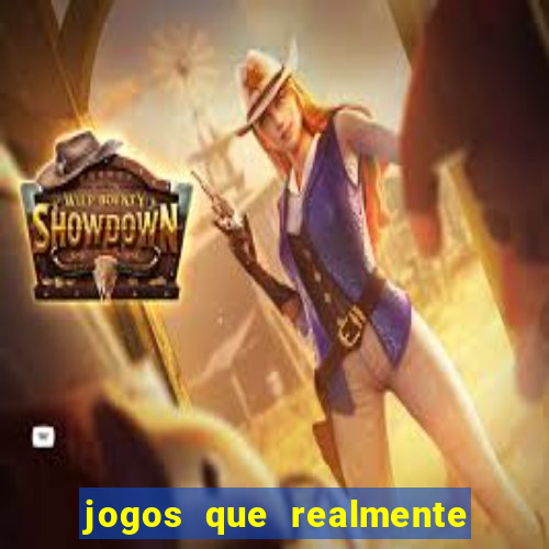 jogos que realmente d茫o dinheiro