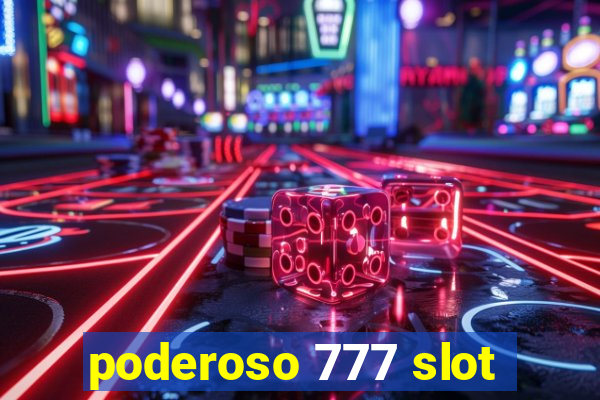 poderoso 777 slot