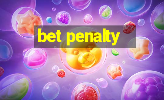 bet penalty