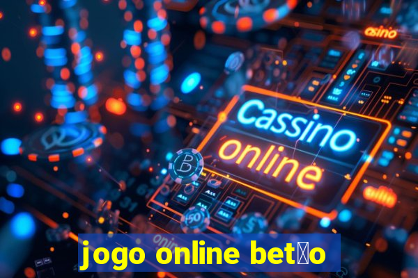 jogo online bet茫o