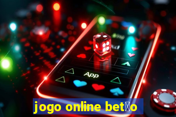 jogo online bet茫o